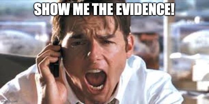 Show me the evidence! meme
